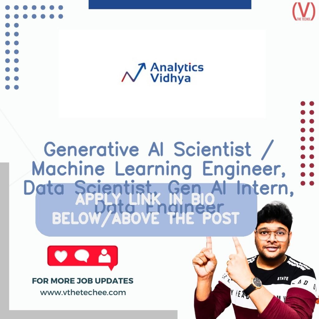 Generative AI Scientist / Machine Learning Engineer, Data Scientist, Gen AI Intern, Data Engineer at Analytics Vidhya