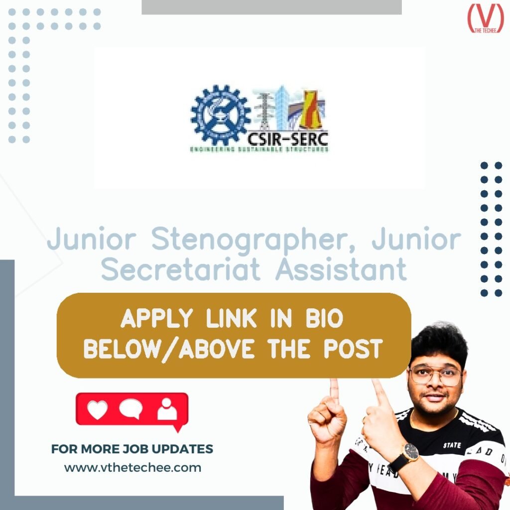 Junior Stenographer, Junior Secretariat Assistant at CSIR-STRUCTURAL ENGINEERING RESEARCH CENTRE