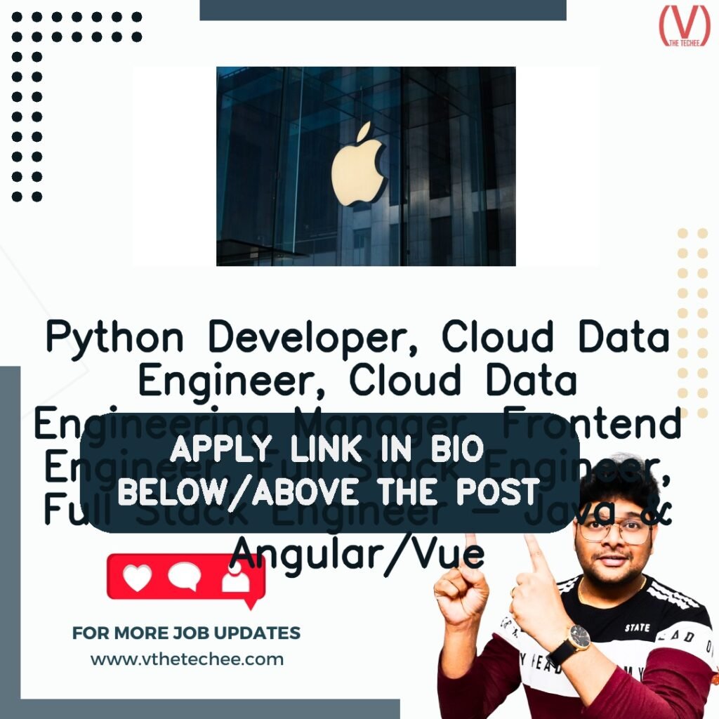 Python Developer, Cloud Data Engineer, Cloud Data Engineering Manager, Frontend Engineer, Full Stack Engineer, Full Stack Engineer - Java & Angular/Vue at Apple