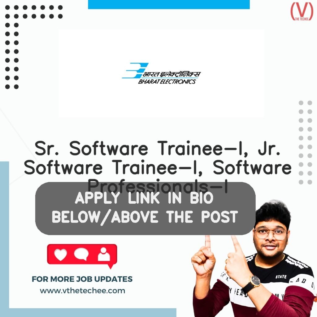 Sr. Software Trainee-I, Jr. Software Trainee-I, Software Professionals-I at Bharat Electronics Limited (BEL)
