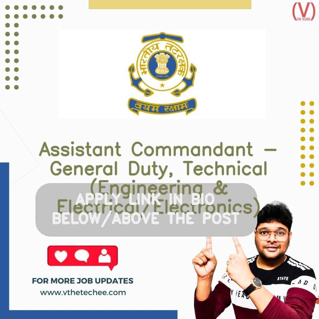 Assistant Commandant - General Duty, Technical (Engineering & Electrical/Electronics) at Indian Coast Guard (Ministry of Defence)