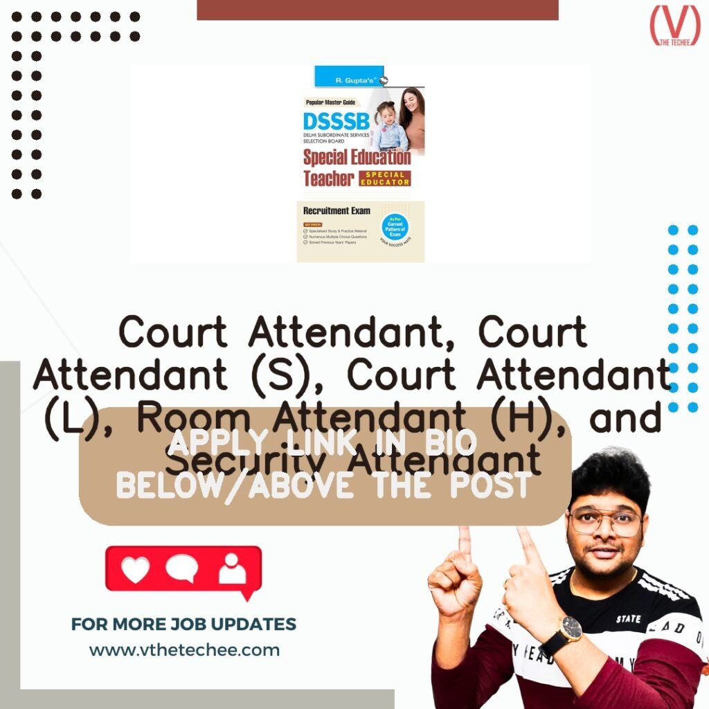 Court Attendant, Court Attendant (S), Court Attendant (L), Room Attendant (H), and Security Attendant at Delhi Subordinate Services Selection Board (DSSSB)
