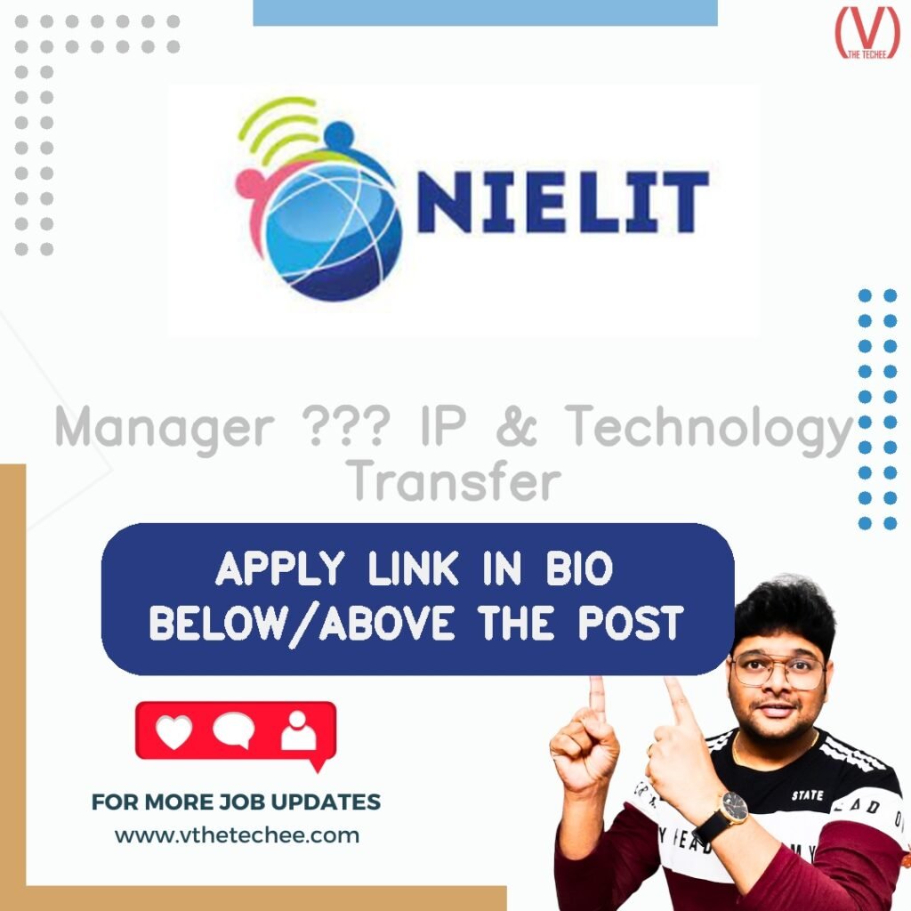 Manager – IP & Technology Transfer at National Institute of Electronics and Information Technology, Delhi Centre