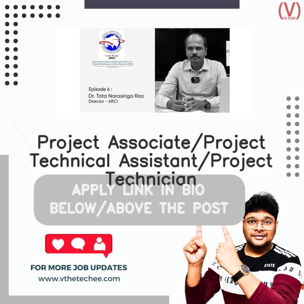 Project Associate/Project Technical Assistant/Project Technician at International Advanced Research Centre for Powder Metallurgy and New Materials (ARCI)