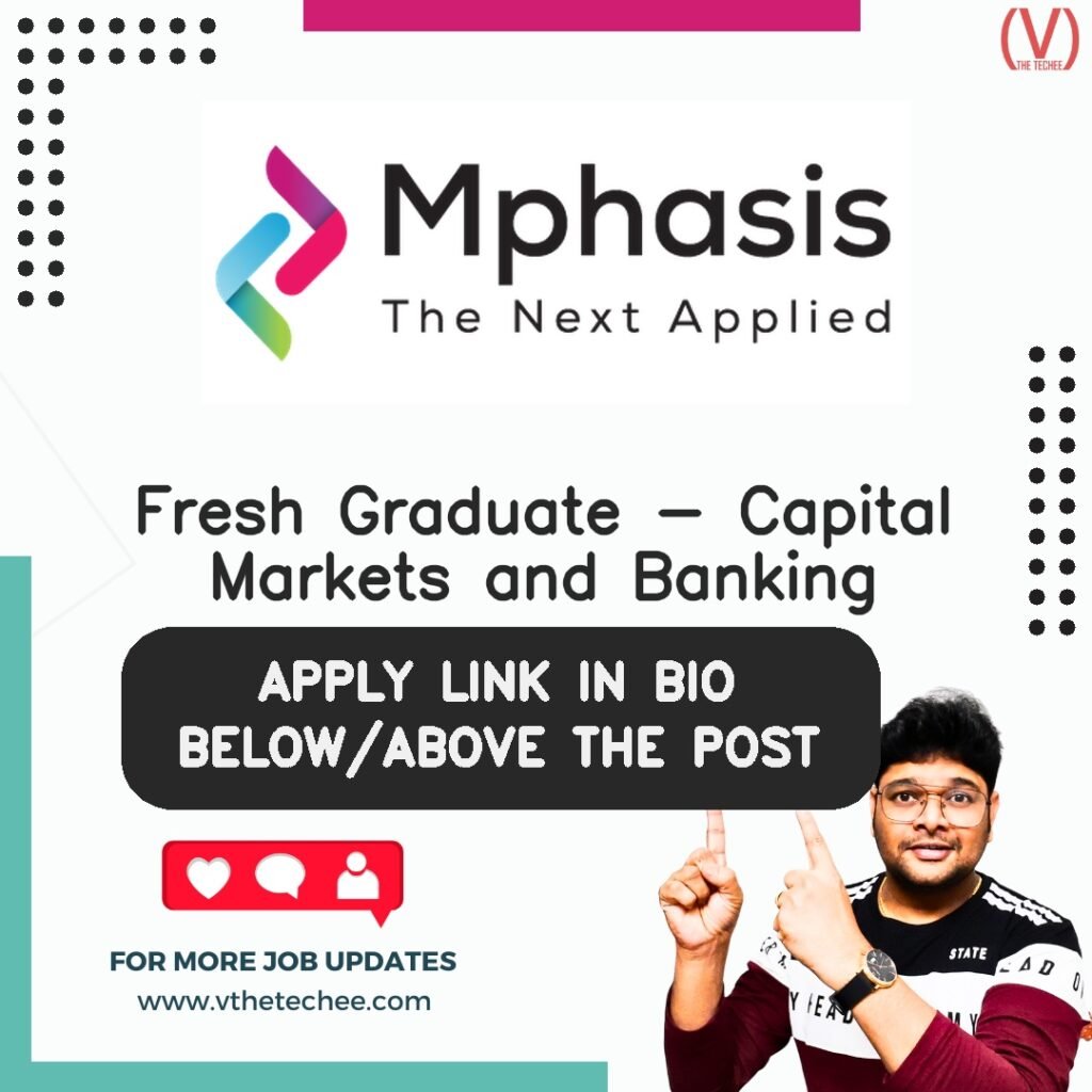 Fresh Graduate - Capital Markets and Banking at Mphasis