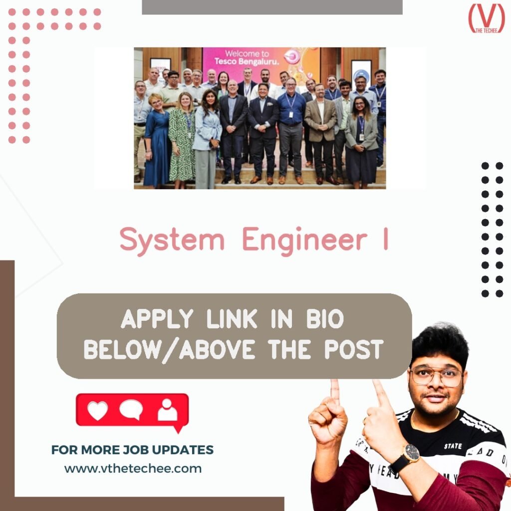 Tesco India is hiring for System Engineer I | Apply Now! 3 System Engineer I at Tesco India