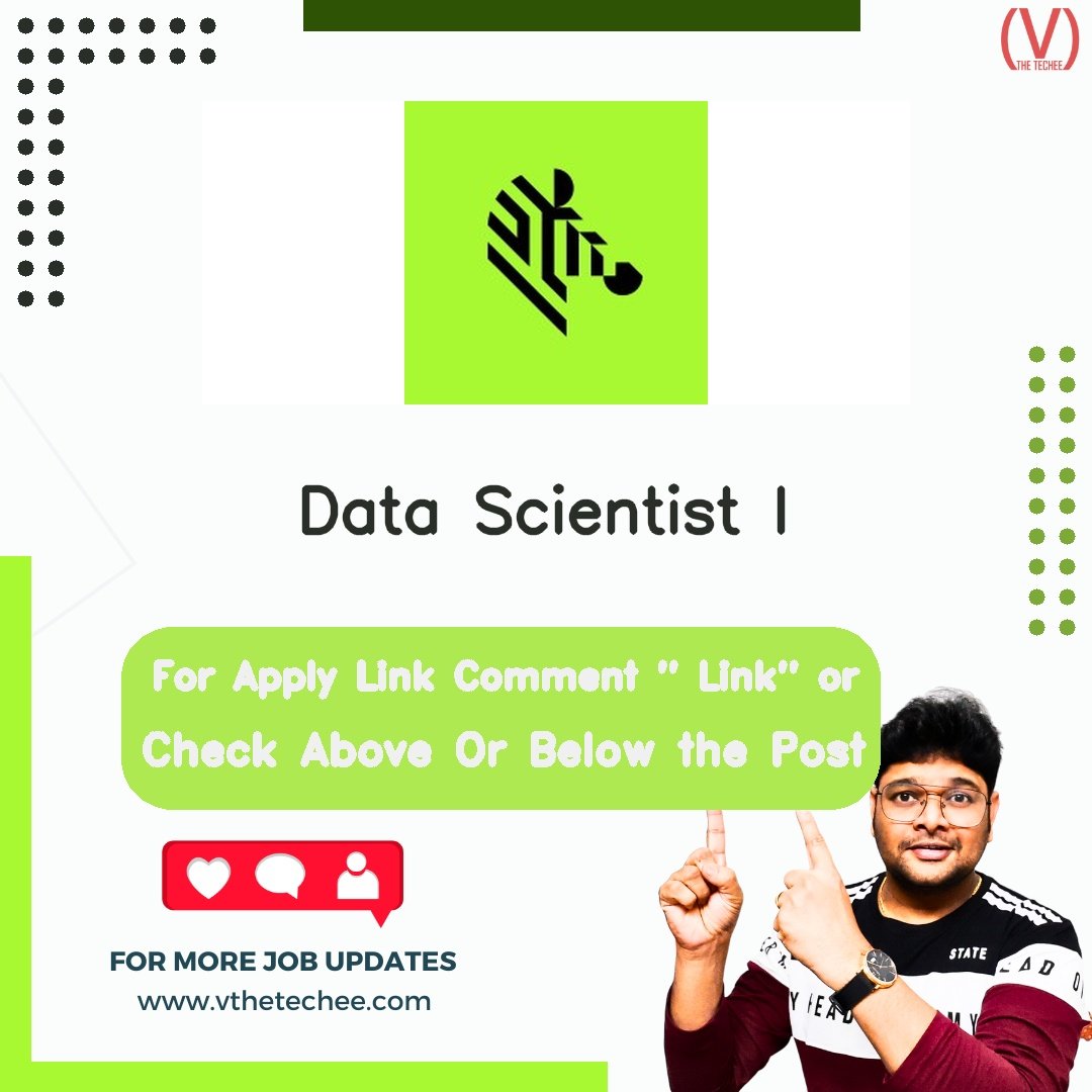 Zebra Technologies is hiring for Data Scientist I | Apply Now! 1 Zebra Technologies hiring poster vthetecheejobs