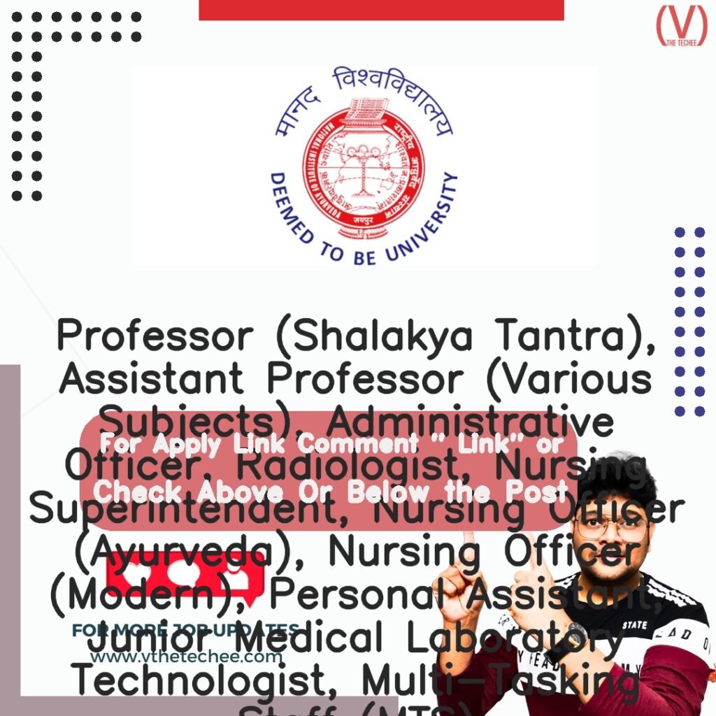 Professor (Shalakya Tantra), Assistant Professor (Various Subjects), Administrative Officer, Radiologist, Nursing Superintendent, Nursing Officer (Ayurveda), Nursing Officer (Modern), Personal Assistant, Junior Medical Laboratory Technologist, Multi-Tasking Staff (MTS) at National Institute of Ayurveda