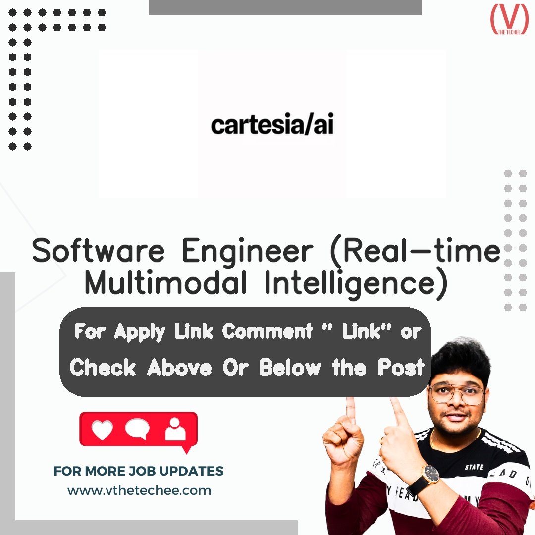 Cartesia is hiring for Software Engineer (Real-time Multimodal Intelligence) | Apply Now! 1 Cartesia hiring poster vthetecheejobs