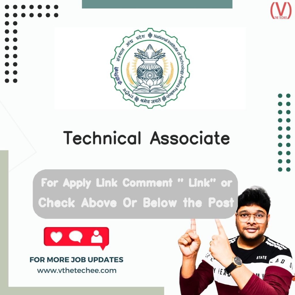 National Institute of Technology Andhra Pradesh is hiring for Technical Associate | Apply Now! 8 Technical Associate at National Institute of Technology Andhra Pradesh