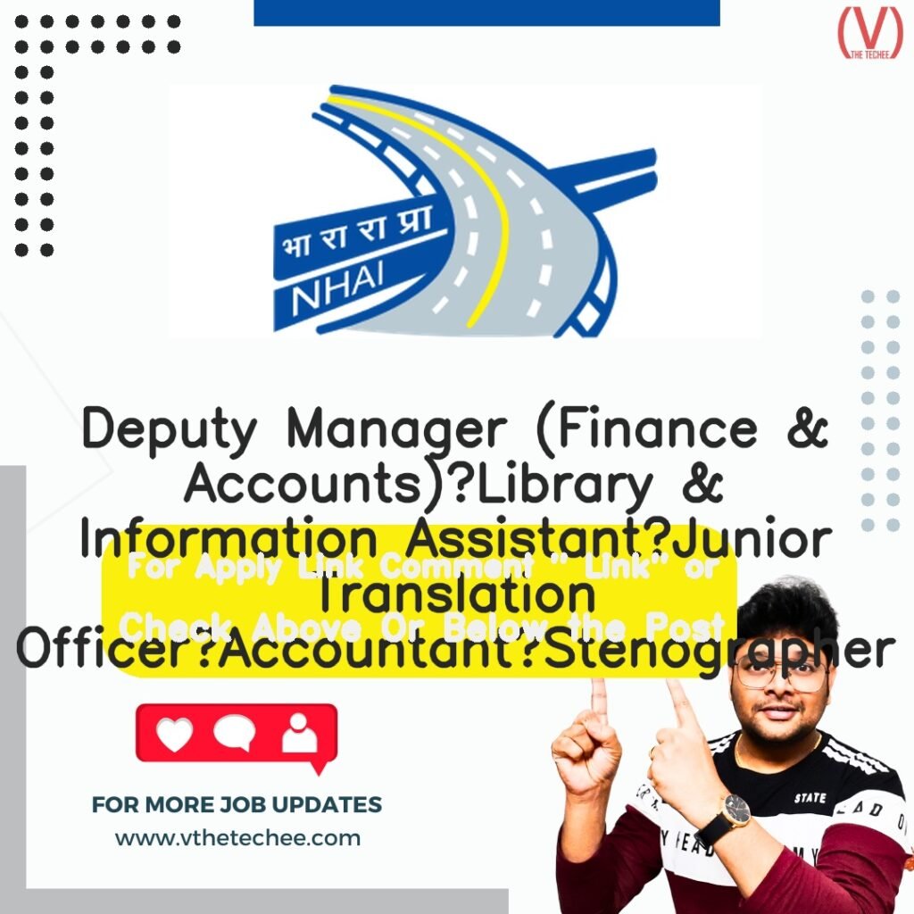 Deputy Manager (Finance & Accounts) Library & Information Assistant Junior Translation Officer Accountant Stenographer at National Highways Authority of India (NHAI)