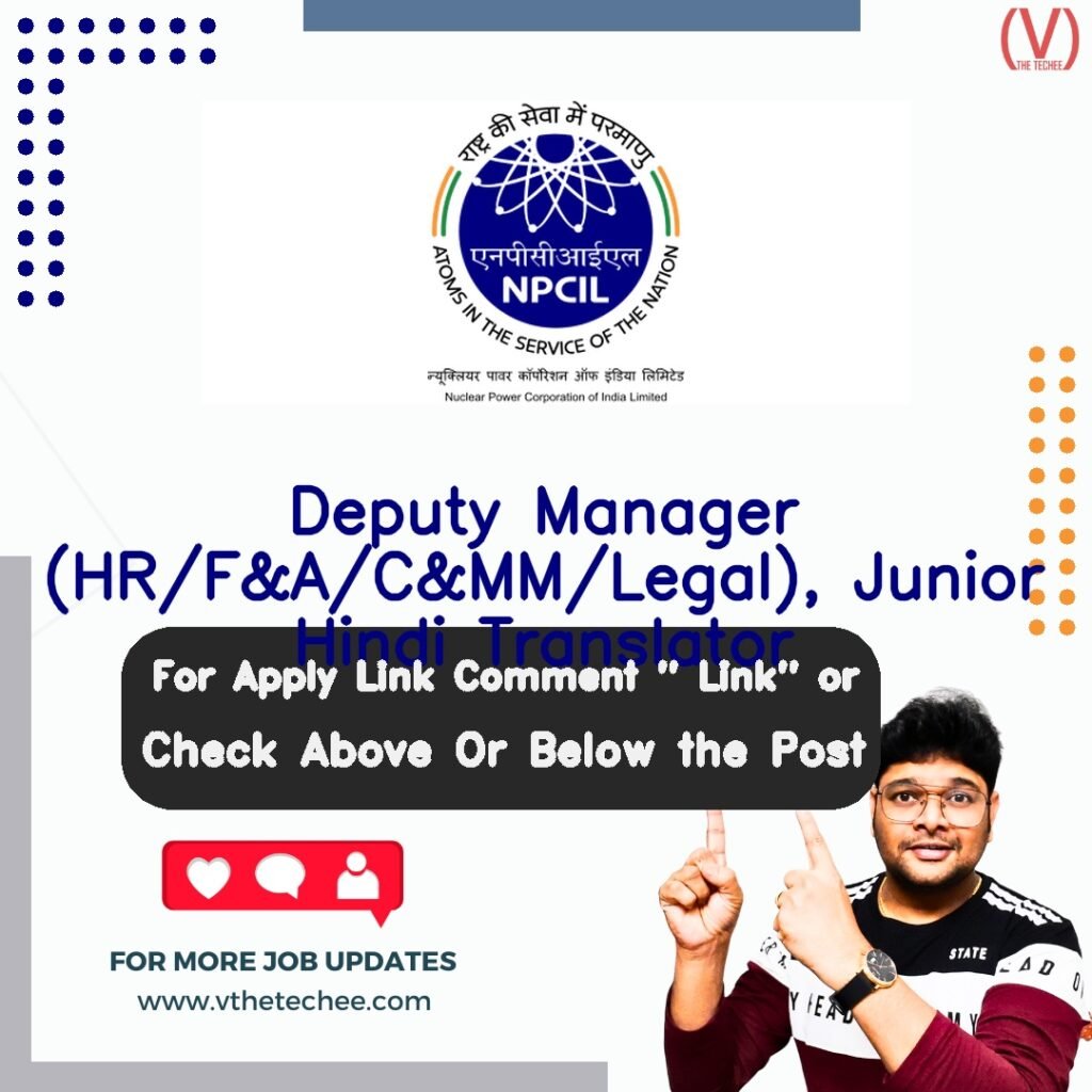 Nuclear Power Corporation of India Limited (NPCIL) is hiring for Deputy Manager (HR/F&A/C&MM/Legal), Junior Hindi Translator | Apply Now! 9 Deputy Manager (HR/F&A/C&MM/Legal), Junior Hindi Translator at Nuclear Power Corporation of India Limited (NPCIL)
