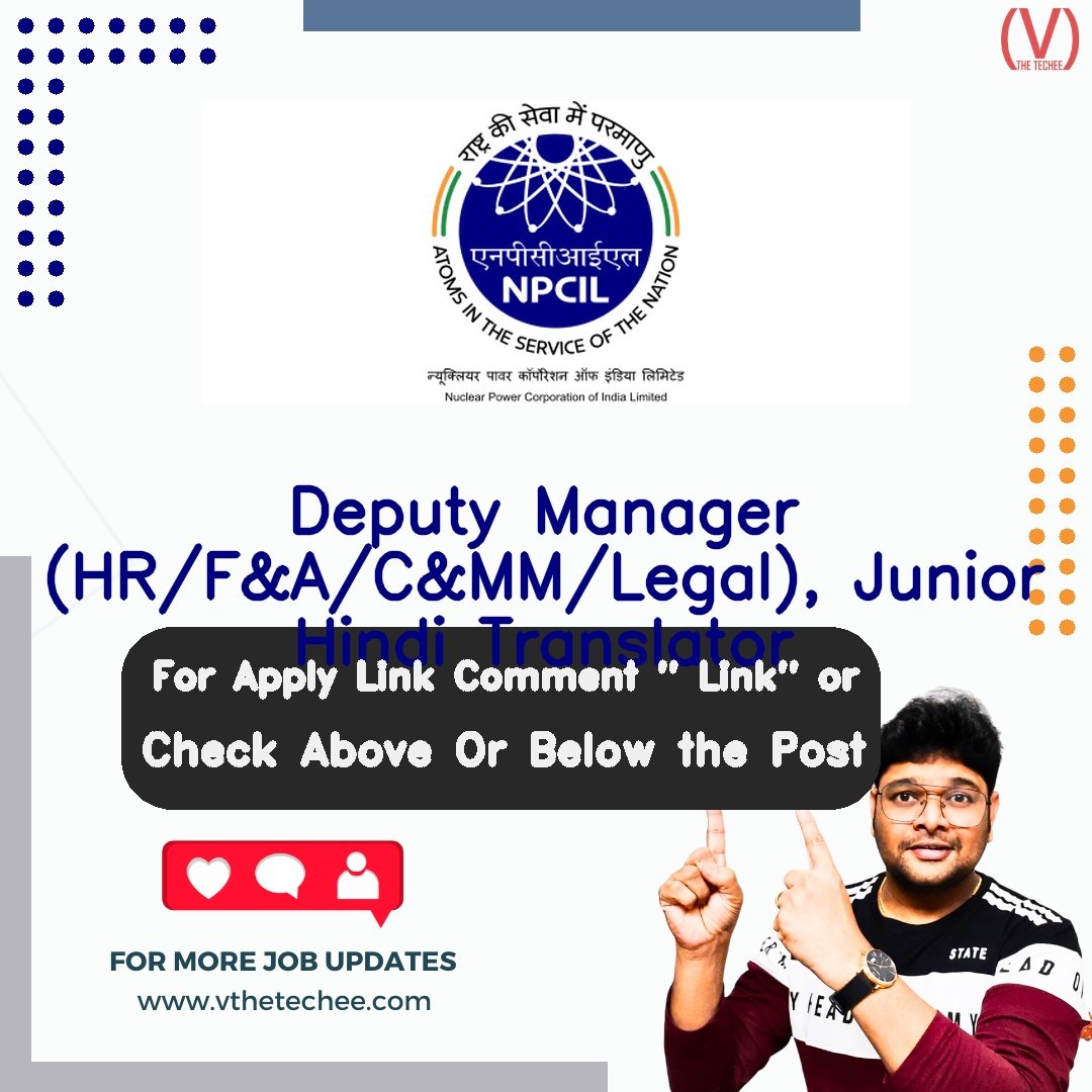 Nuclear Power Corporation of India Limited (NPCIL) is hiring for Deputy Manager (HR/F&A/C&MM/Legal), Junior Hindi Translator | Apply Now! 2 Nuclear Power Corporation of India Limited (NPCIL) hiring poster vthetecheejobs
