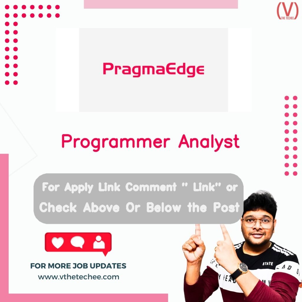 Pragma Edge is hiring for Programmer Analyst | Apply Now! 8 Programmer Analyst at Pragma Edge