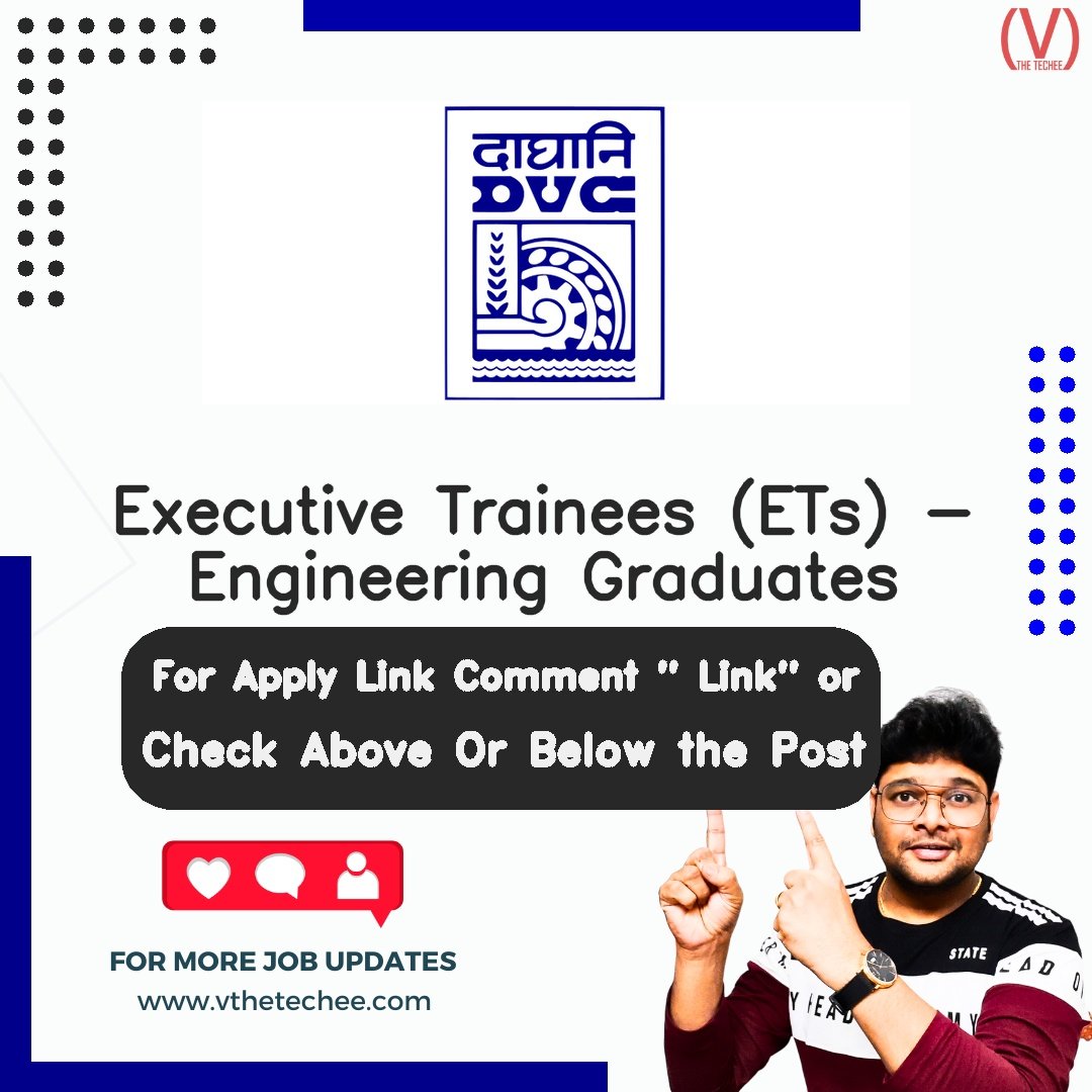 Damodar Valley Corporation (DVC) is hiring for Executive Trainees (ETs) - Engineering Graduates | Apply Now! 2 Damodar Valley Corporation (DVC) hiring poster vthetecheejobs