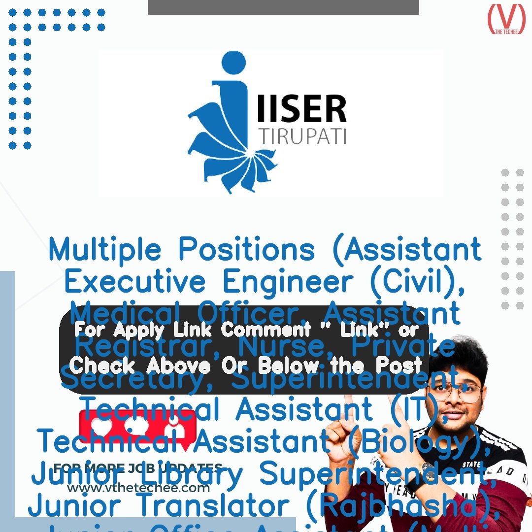 Indian Institute of Science Education and Research Tirupati (IISER Tirupati) hiring poster vthetecheejobs