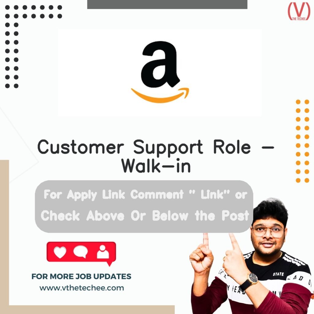 Customer Support Role - Walk-in at Amazon