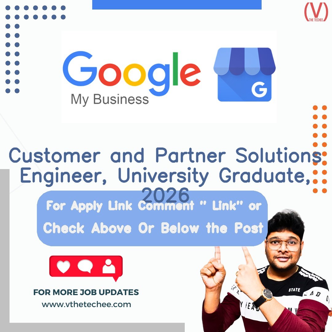 Google is hiring for Customer and Partner Solutions Engineer, University Graduate, 2026 | Apply Now! 2 Google hiring poster vthetecheejobs