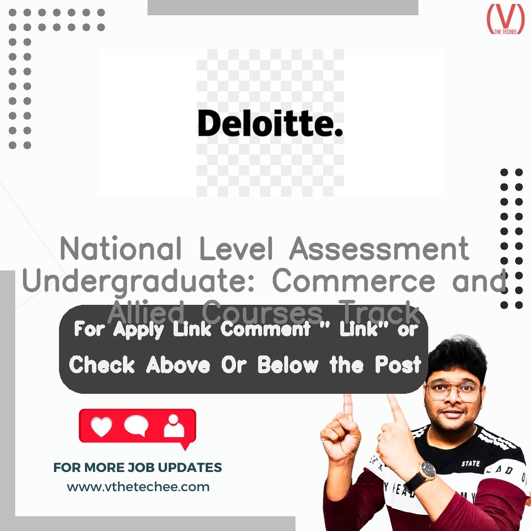 Deloitte is hiring for National Level Assessment Undergraduate: Commerce and Allied Courses Track | Apply Now! 2 Deloitte hiring poster vthetecheejobs