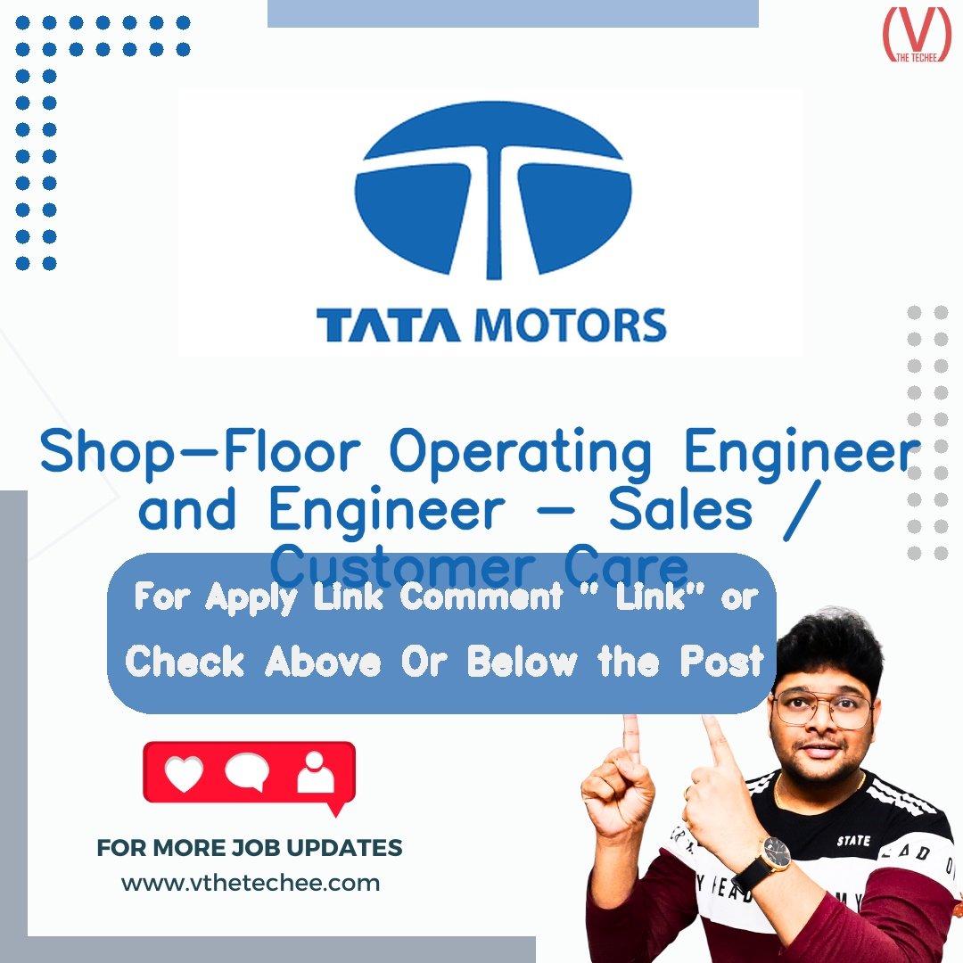 Tata Motors is hiring for Shop-Floor Operating Engineer and Engineer - Sales / Customer Care | Apply Now! 2 Tata Motors hiring poster vthetecheejobs