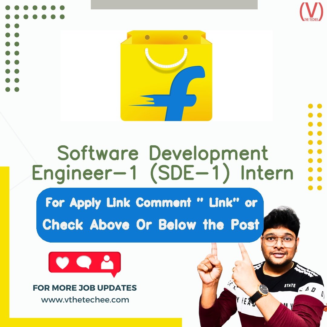 Flipkart is hiring for Software Development Engineer-1 (SDE-1) Intern | Apply Now! 2 Flipkart hiring poster vthetecheejobs