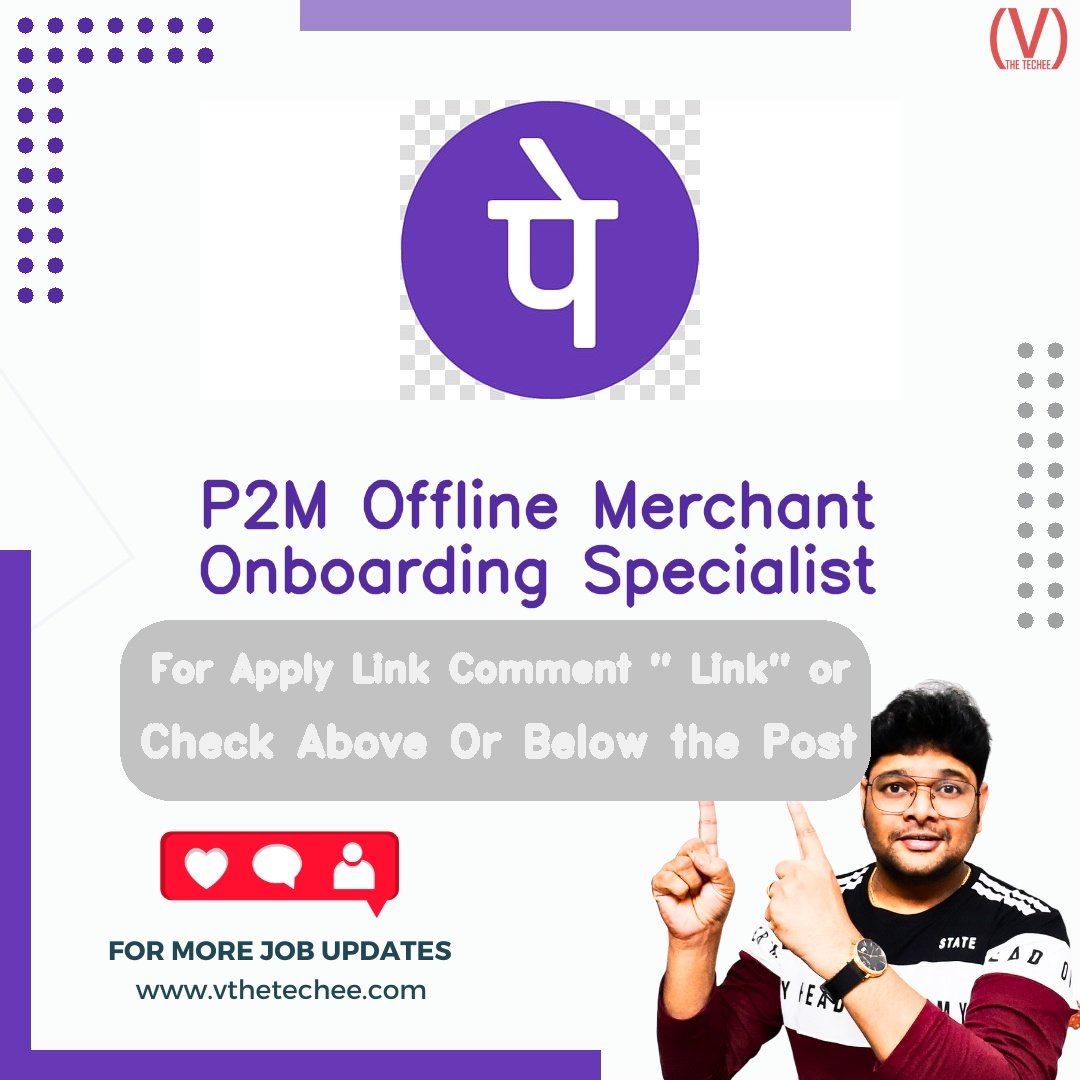 PhonePe is hiring for P2M Offline Merchant Onboarding Specialist | Apply Now! 2 PhonePe hiring poster vthetecheejobs