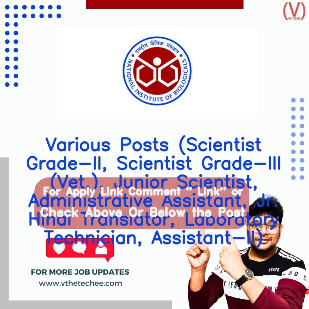 Various Posts (Scientist Grade-II, Scientist Grade-III (Vet.), Junior Scientist, Administrative Assistant, Jr. Hindi Translator, Laboratory Technician, Assistant-II) at National Institute of Biologicals (NIB)