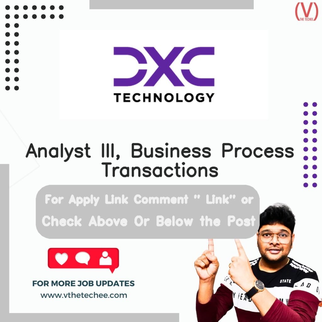 Analyst III, Business Process Transactions at DXC Technology – Bangalore, India job opening