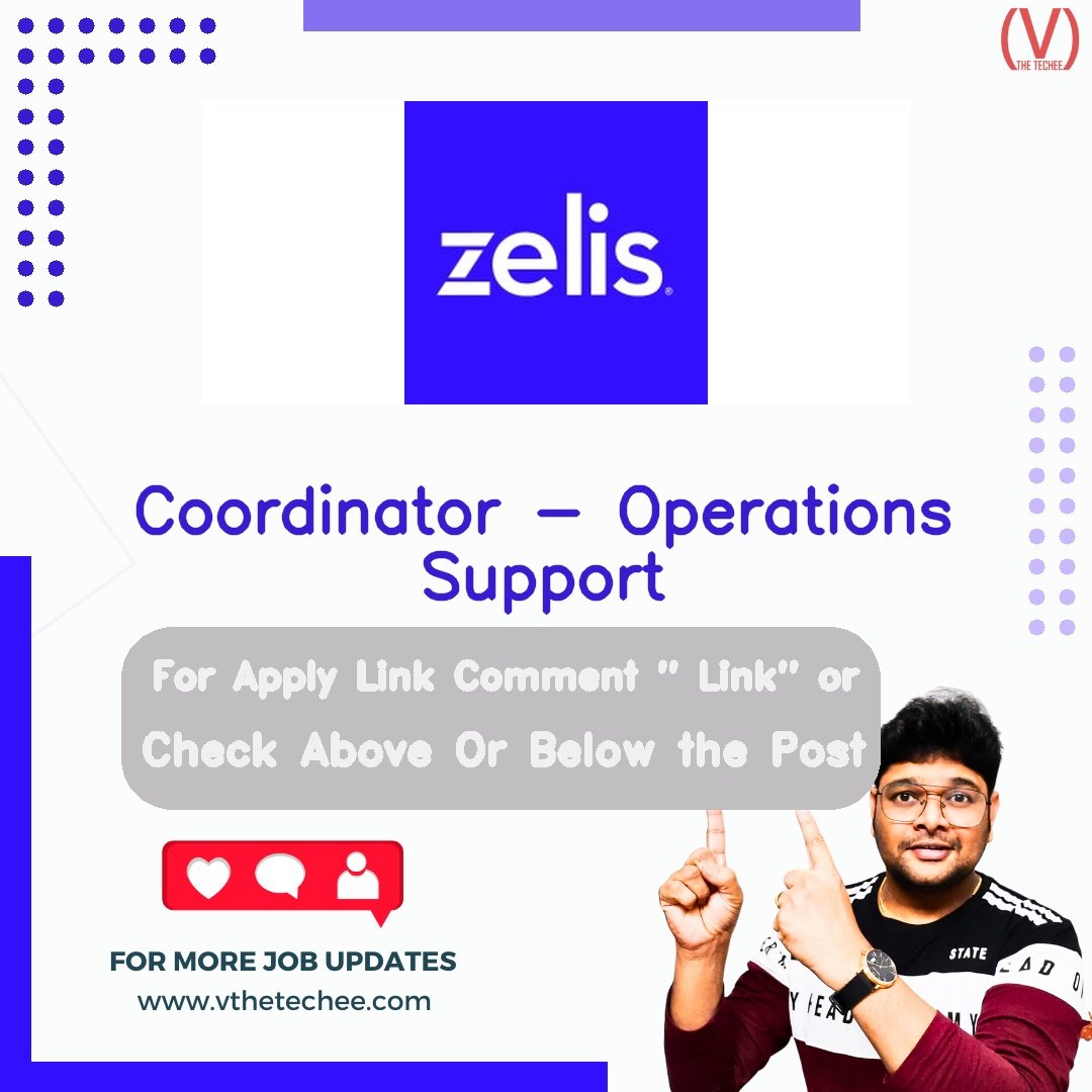 Zelis Coordinator - Operations Support job vacancy – VtheTechee Jobs