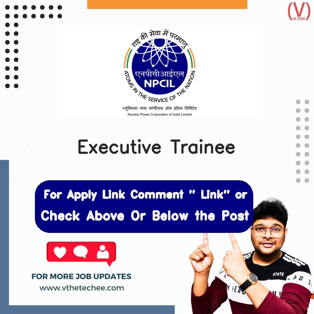 Nuclear Power Corporation of India Limited (NPCIL) hiring poster vthetecheejobs