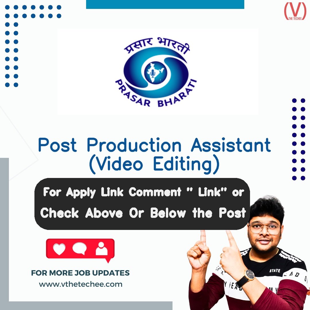 Prasar Bharati Post Production Assistant (Video Editing) job vacancy – VtheTechee Jobs