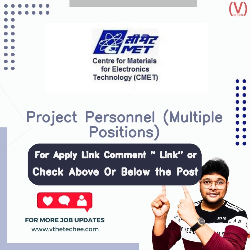 Project Personnel (Multiple Positions) at CENTRE FOR MATERIALS FOR ELECTRONICS TECHNOLOGY (C-MET) – Hyderabad job opening