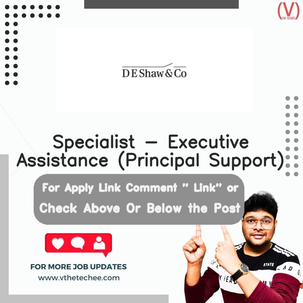Specialist - Executive Assistance (Principal Support) at D. E. Shaw India Private Limited – Hyderabad, Telangana, India job opening