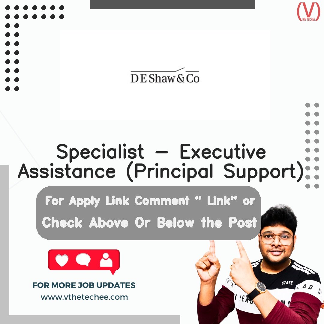 D. E. Shaw India Private Limited Specialist - Executive Assistance (Principal Support) job vacancy – VtheTechee Jobs