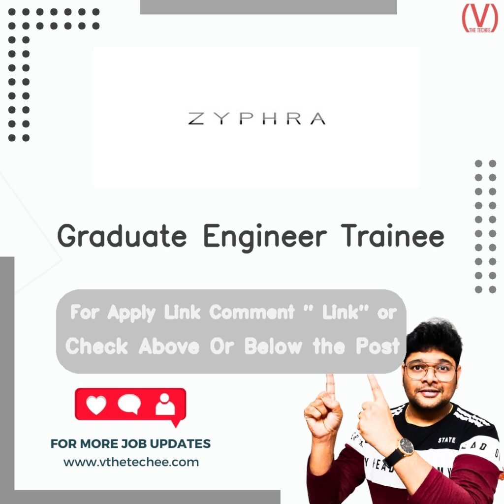 Graduate Engineer Trainee at Zyphra Tech – Hyderabad, Telangana, India job opening