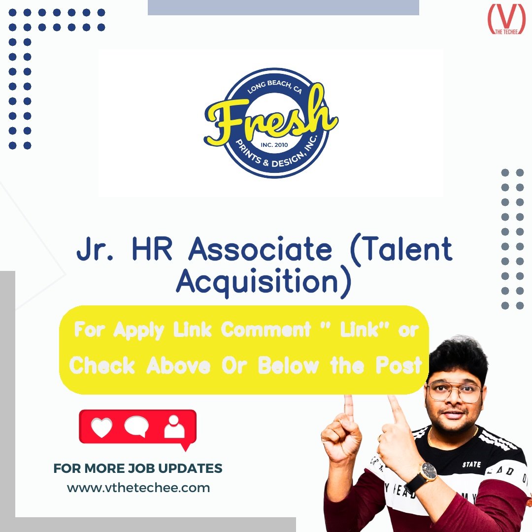 Fresh Prints Jr. HR Associate (Talent Acquisition) job vacancy – VtheTechee Jobs