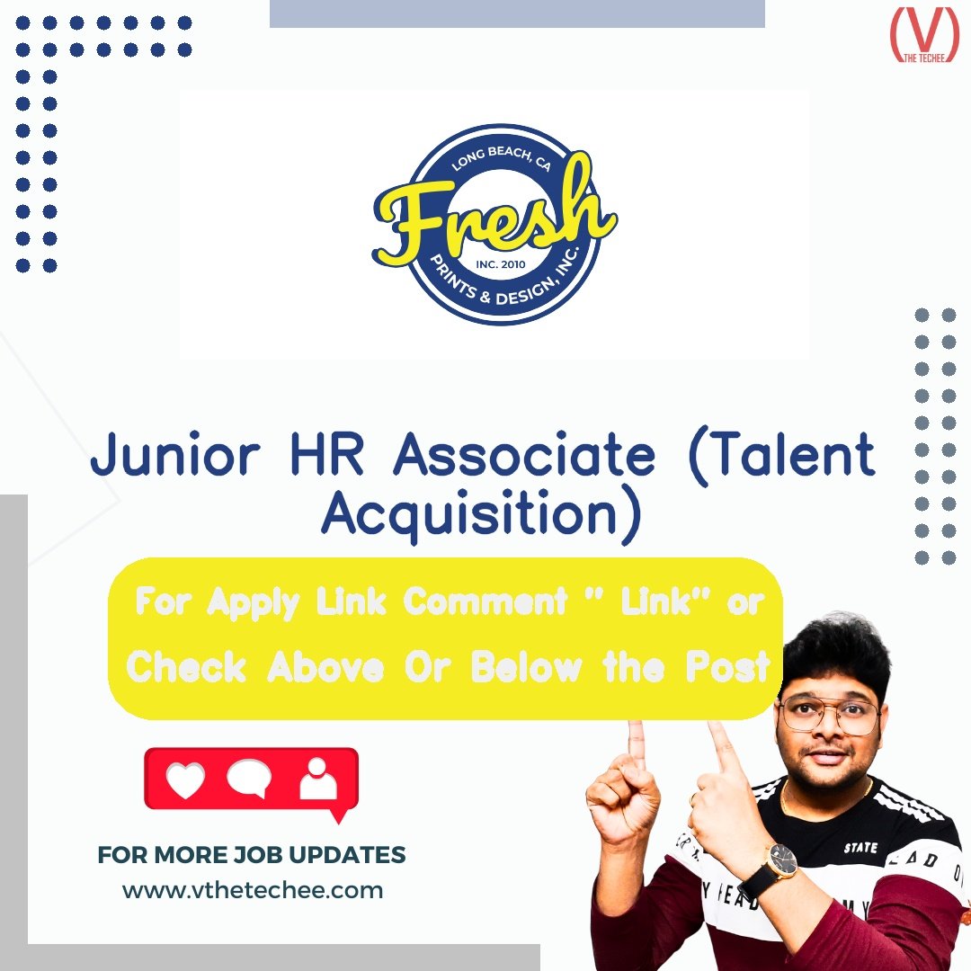 Fresh Prints Junior HR Associate (Talent Acquisition) job vacancy – VtheTechee Jobs