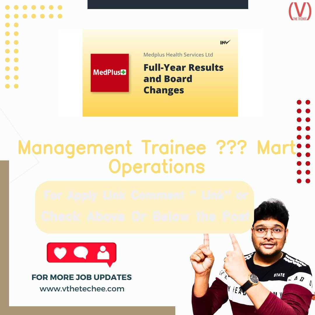 Management Trainee – Mart Operations at MedPlus Health Services Limited – Hyderabad | Apply 2026 1 MedPlus Health Services Limited Management Trainee – Mart Operations job vacancy – VtheTechee Jobs