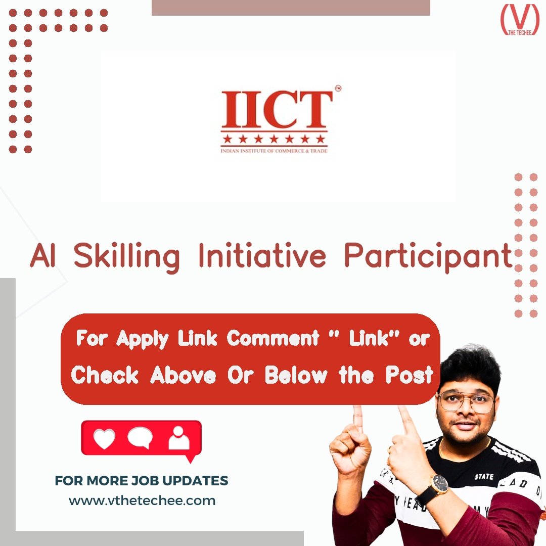 IICT AI Skilling Initiative Participant job vacancy – VtheTechee Jobs