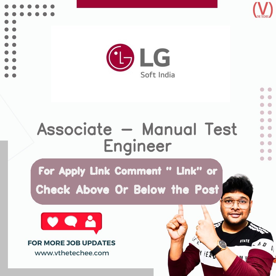 LG Soft India Associate - Manual Test Engineer job vacancy – VtheTechee Jobs